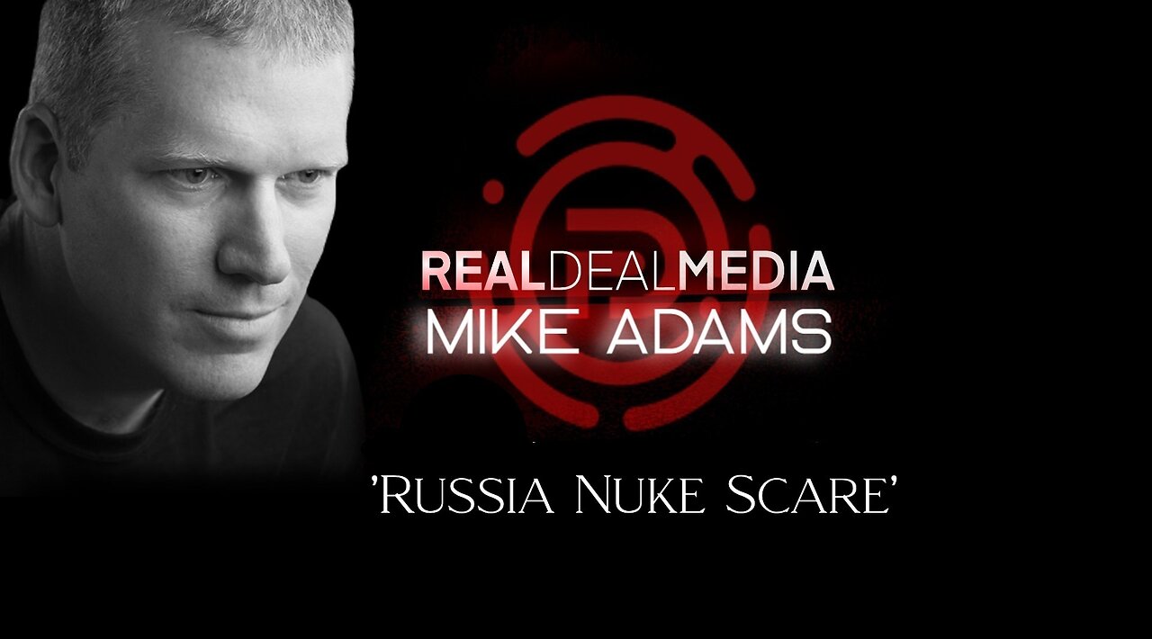 BREAKING: Russia Nuke Scare by Mike Adams