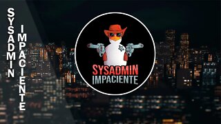 [MAIS TALK MENOS SHOW] LEANDRO SILVA - SYSADMIN_IMPACIENTE