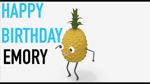 Happy Birthday EMORY! - PINEAPPLE Birthday Song