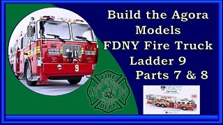 FDNY Fire Truck Ladder 9 Donation Build - Parts 7 and 8