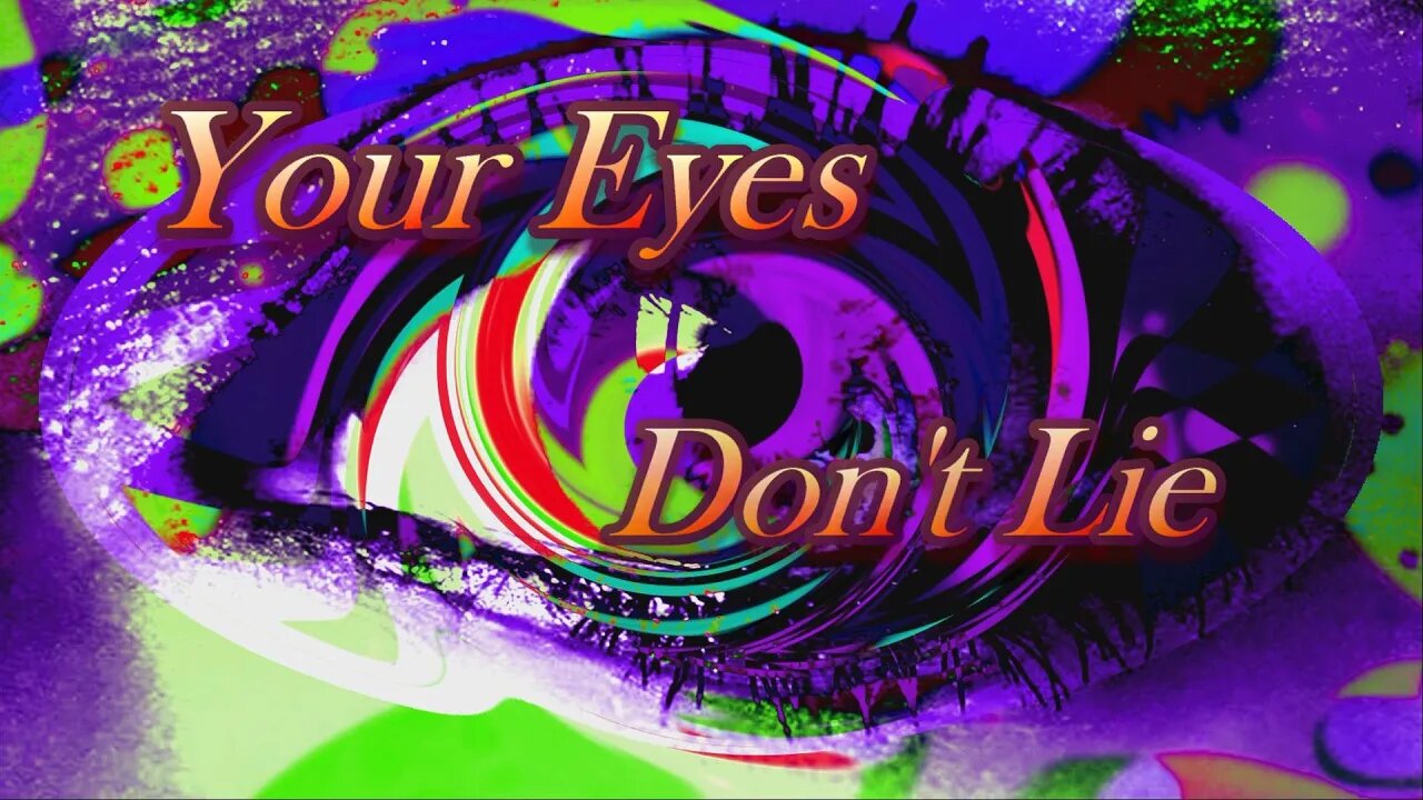 Your Eyes Don't Lie