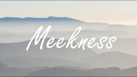 Characteristics of Kingdom Citizens: Meekness Ep# 115