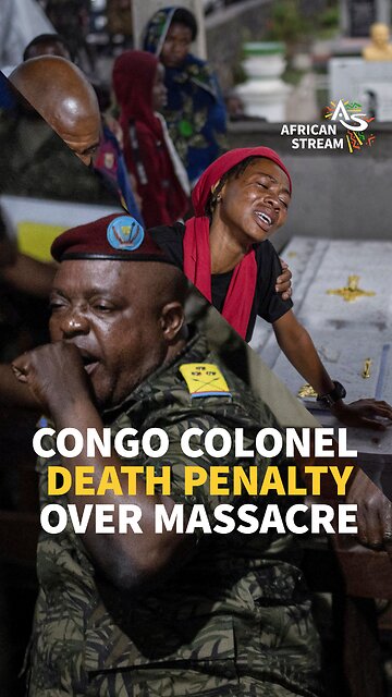 Congo Colonel Death Penalty Over Massacre