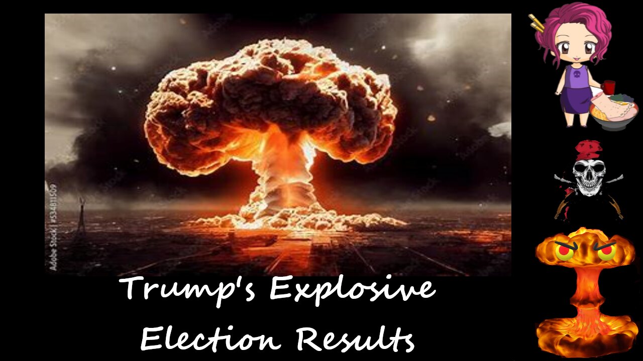 24 11 11 Trump's Explosive Election Results