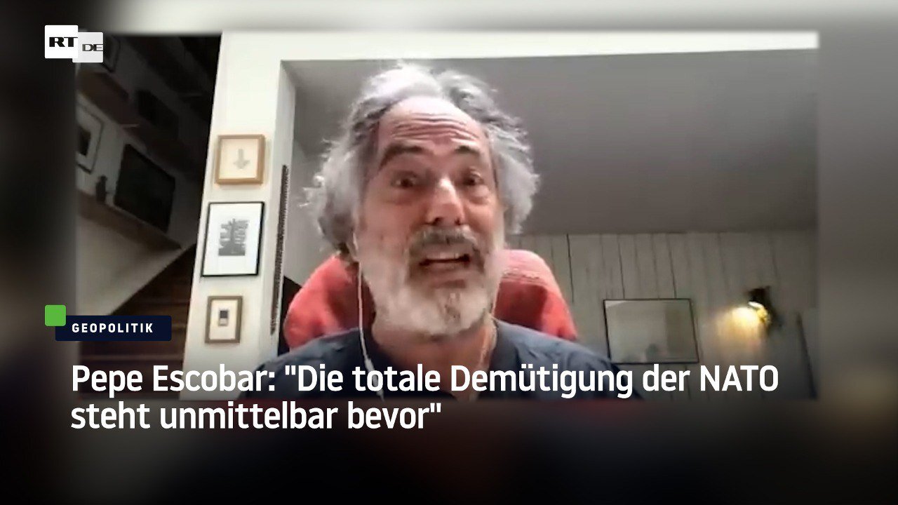 Pepe Escobar: "Die totale Demütigung der NATO steht unmittelbar bevor"