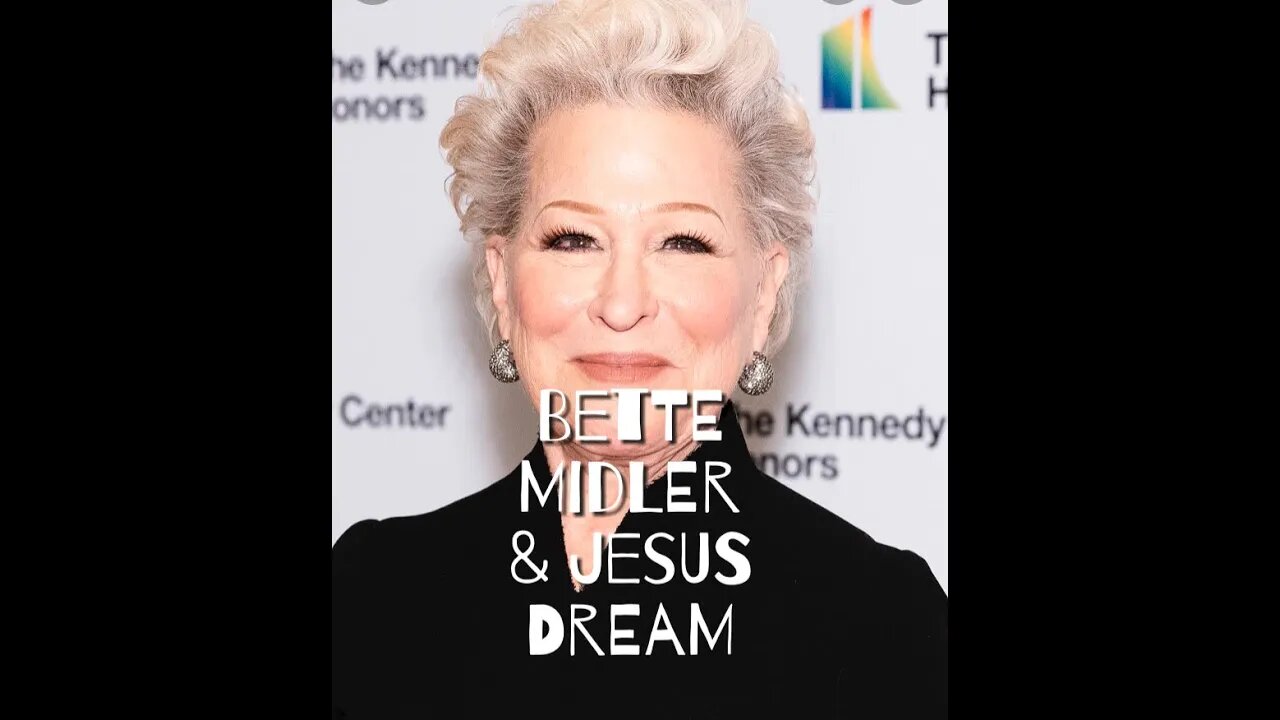 My Bette Midler and Jesus Dream