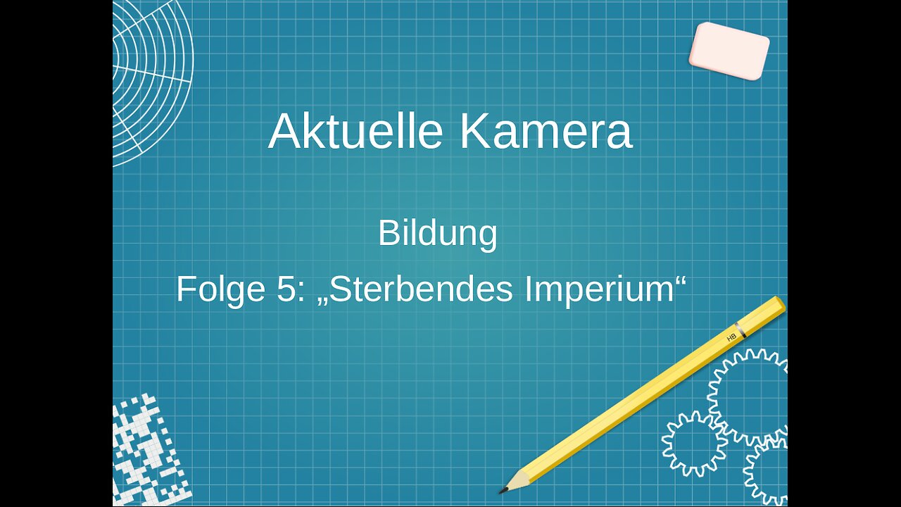 Aktuelle Kamera, Bildung, Folge 5: "Sterbendes Imperium"