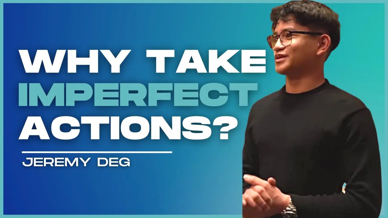 #4 - Jeremy Deg - Why Take Imperfect Actions?