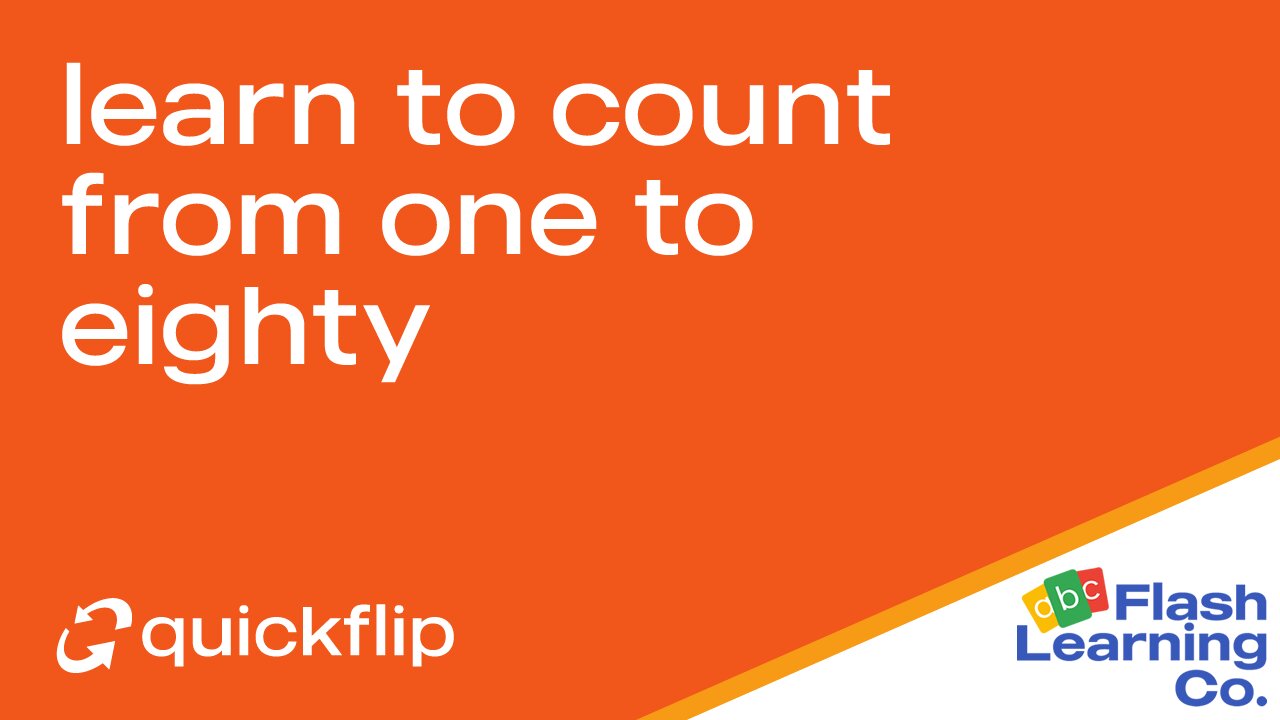 Learn To Count From One To Eighty - Quickflip Flashcard Video