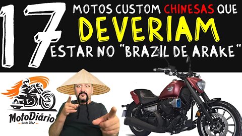 17 motos CUSTOM CHINESAS que DEVERIAM estar no Brasil de ARAKE