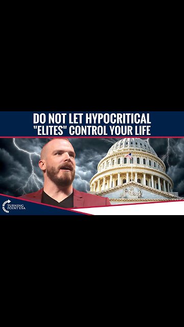 Do Not Let Hypocritical "Elites" Control Your Life
