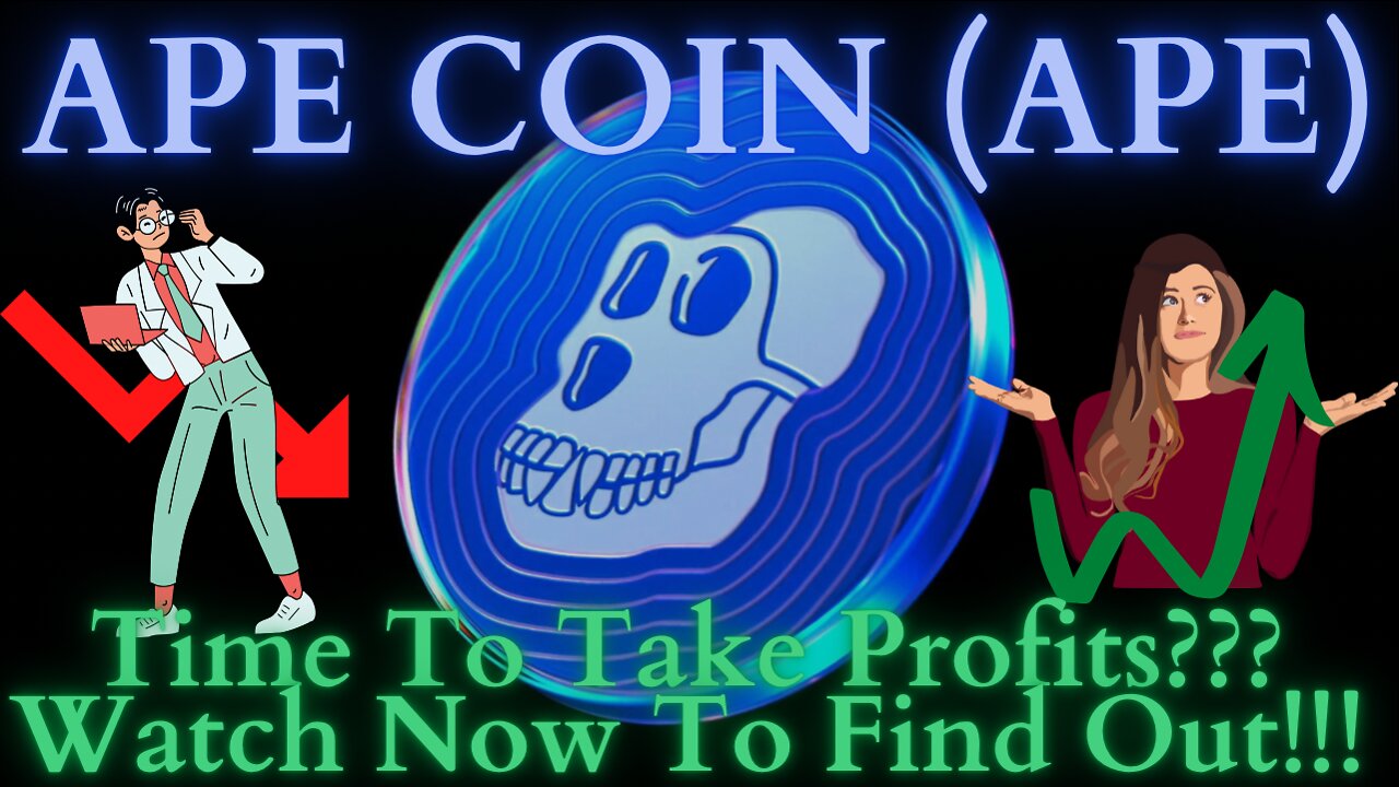 Is It Time To Take Profits On Apecoin (APE) ???? Watch Now To Find Out!!!