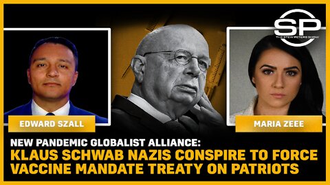 New Globalist Alliance: Klaus Schwab Nazis Conspire to Force Vaccine Mandate Treaty on Patriots