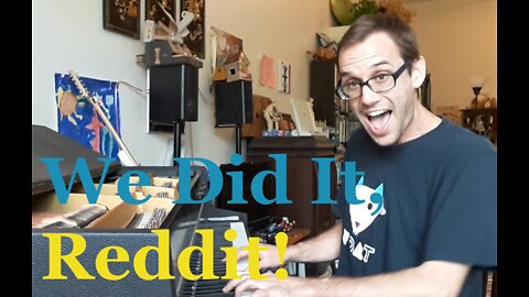 We Did It, Reddit! - Original Song
