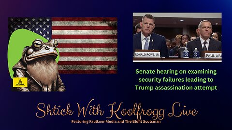 Shtick With Koolfrogg Live - Senate hearing on examining security failures leading to Trump assassination attempt - Harris Campaigns in Atlanta - Vance Campaigns in Henderson, Nevada and Reno, Nevada - Kari Lake gives victory speech -