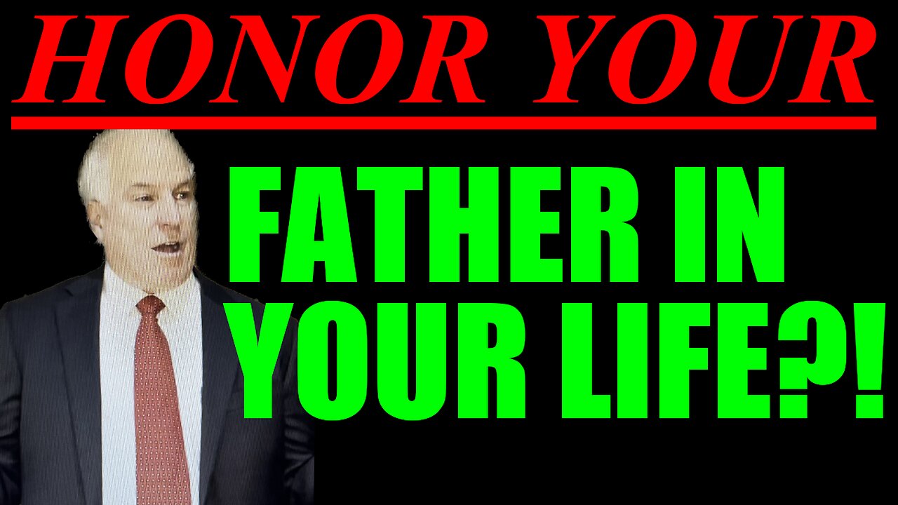 Why in your life you should honor your father?!