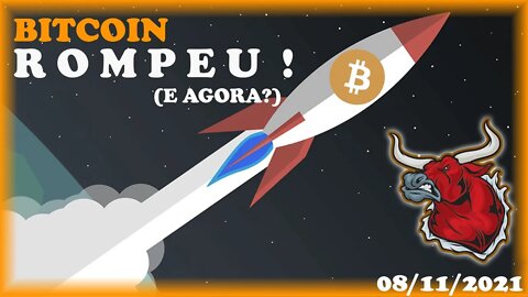 E foi com TUDO! Mas... E AGORA? Análise do Bitcoin e OPORTUNIDADES - 08/11/2021