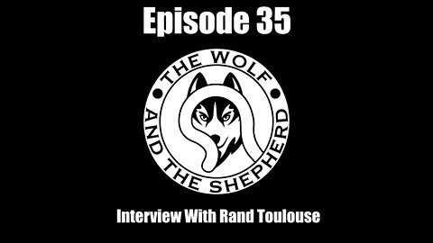 Episode 35 - Interview With Rand Toulouse