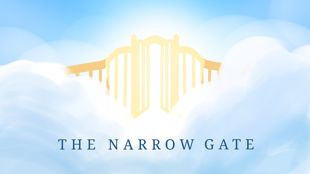 The Narrow Gate: What Does It Take To Enter It?