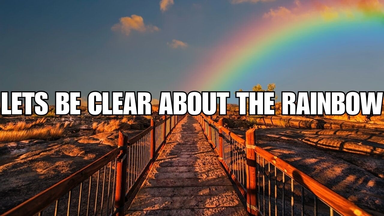 God's Promise: Lets be Clear about The Rainbow!