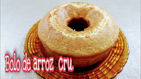 COMO FAZER BOLO DE ARROZ CRU, SEM FARINHA DE TRIGO FICA MUITO FOFINHO UMA DELÍCIA 😋😋😋