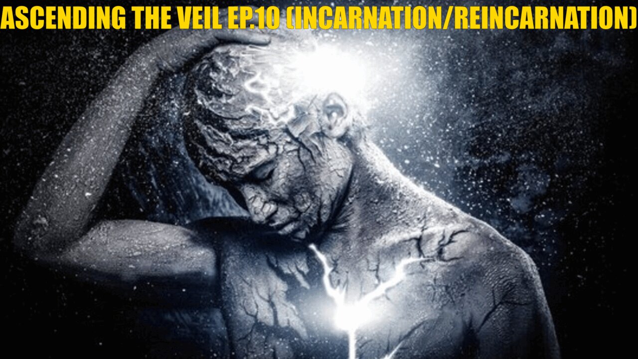 ASCENDING THE VEIL EP.10- LAW OF ONE BOOK 2 SESSIONS 35 & 36 (INCARNATION/REINCARNATION)