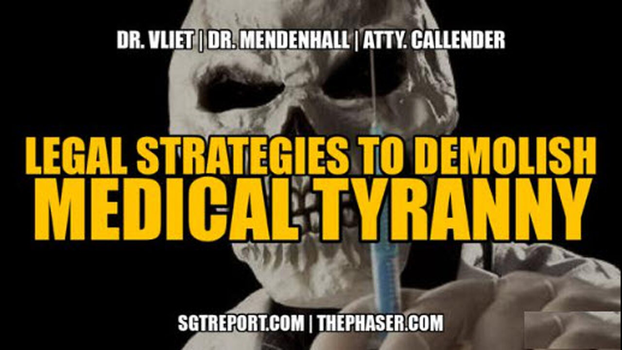 SGT REPORT -LEGAL STRATEGIES TO DEMOLISH MEDICAL TYRANNY!!!