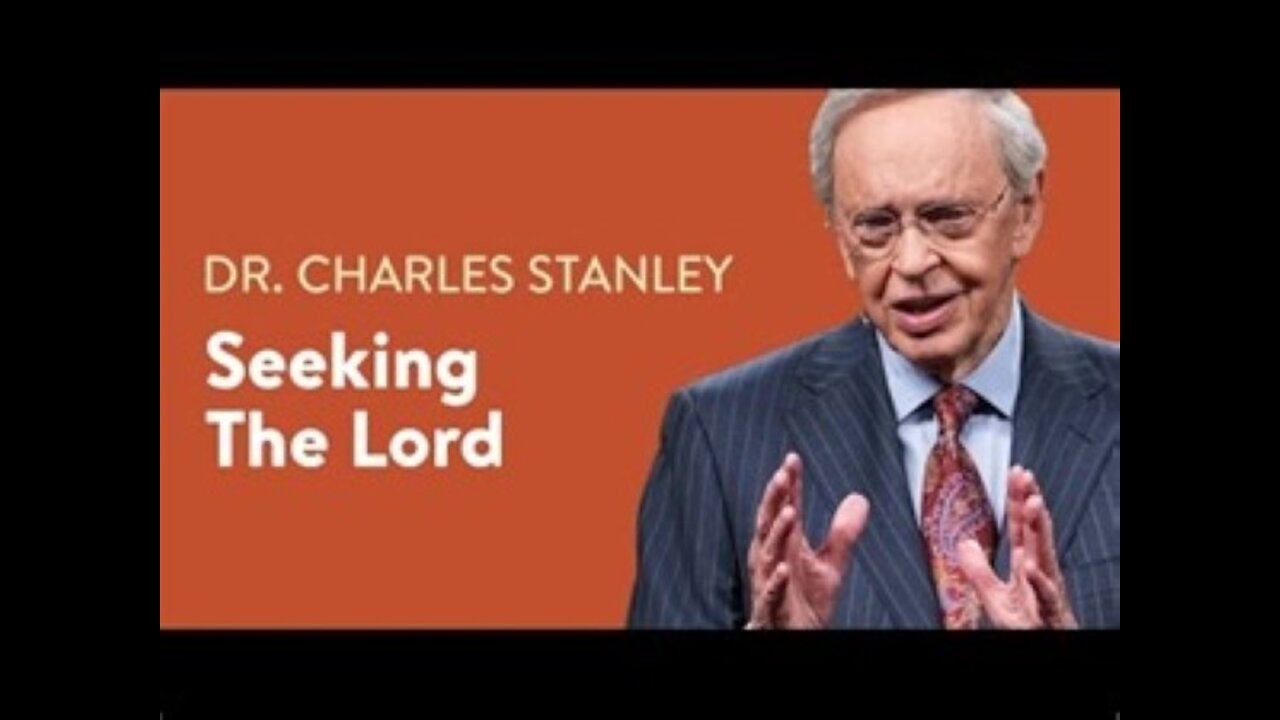 Bible Study with Dr. Charles Stanley -- Psalm 105.1-4 'Seeking the Lord'