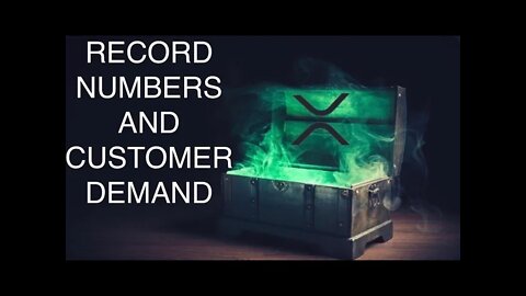 Record Numbers And Customer Demand! XRP Truth