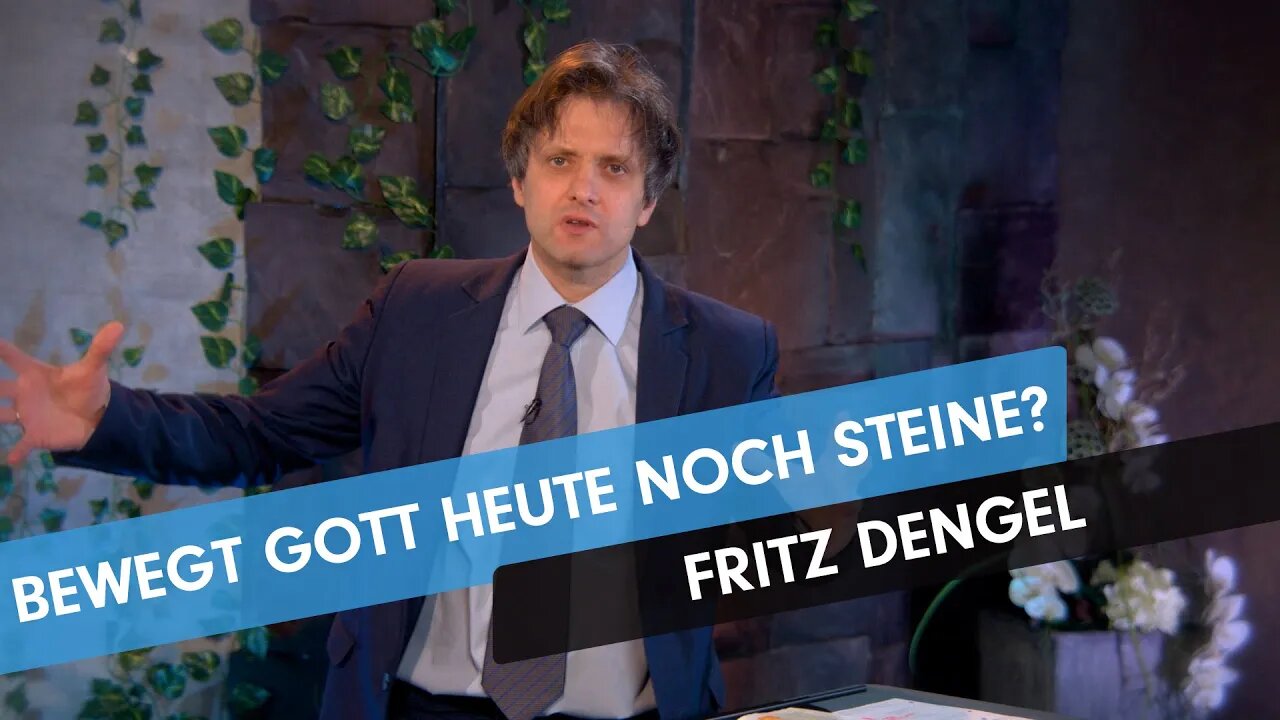 Bewegt Gott heute noch Steine? # Fritz Dengel # Predigt