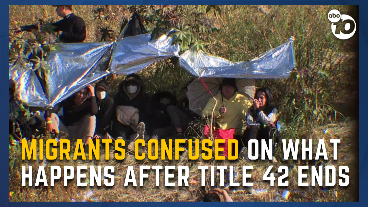 Migrants at border confused about what happens when Title 42 ends