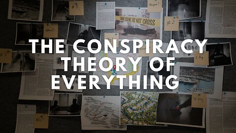 The Conspiracy Theory of Everything - 90-Minute Special