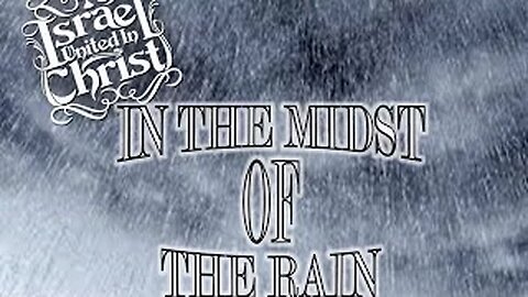 The Israelites: In The Midst Of The Rain
