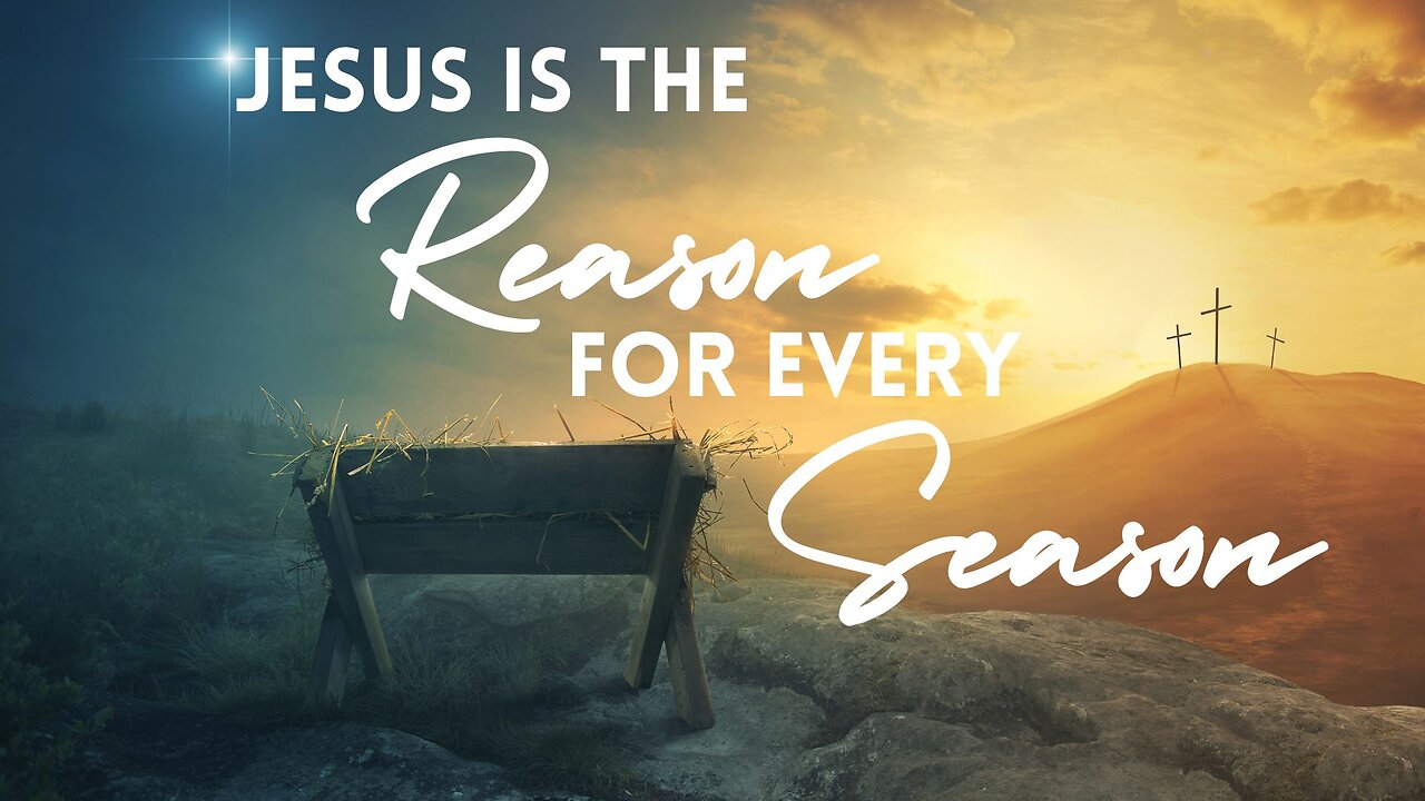 Jesus is the Reason for the Season