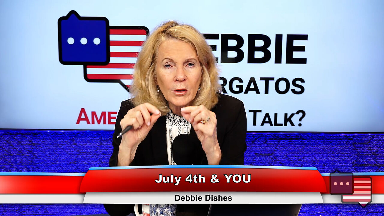 July 4th & YOU | Debbie Dishes 6.13.23