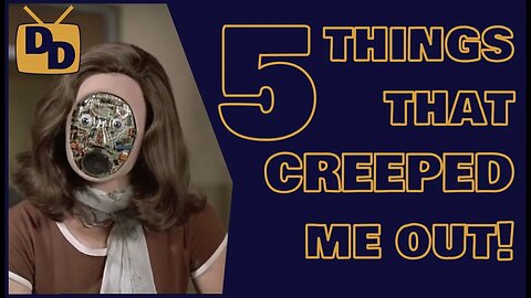 5 Things That CREEPED Me Out as a Kid