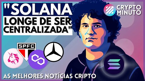 SOLANA A 200$ - BITCOIN - CUIDADO QUEDA - MERCEDES POLYGON - NFT CHAVES - SPFC CRIPTO NOTÍCIAS HOJE