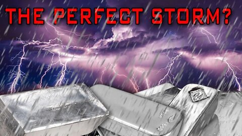 The Perfect Storm For Silver?