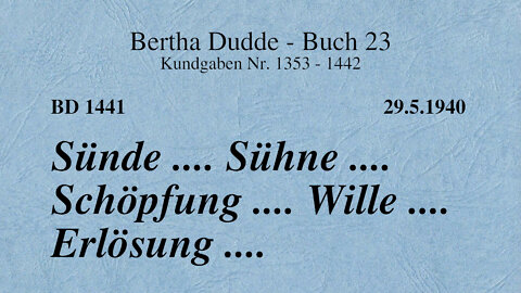 BD 1441 - SÜNDE .... SÜHNE .... SCHÖPFUNG .... WILLE .... ERLÖSUNG ....