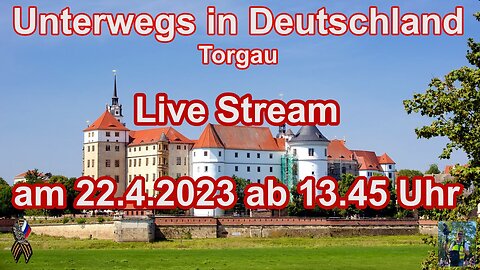 Live Stream am 22.4.2023 aus Torgau Berichterstattung gemäß Grundgesetz Art.5