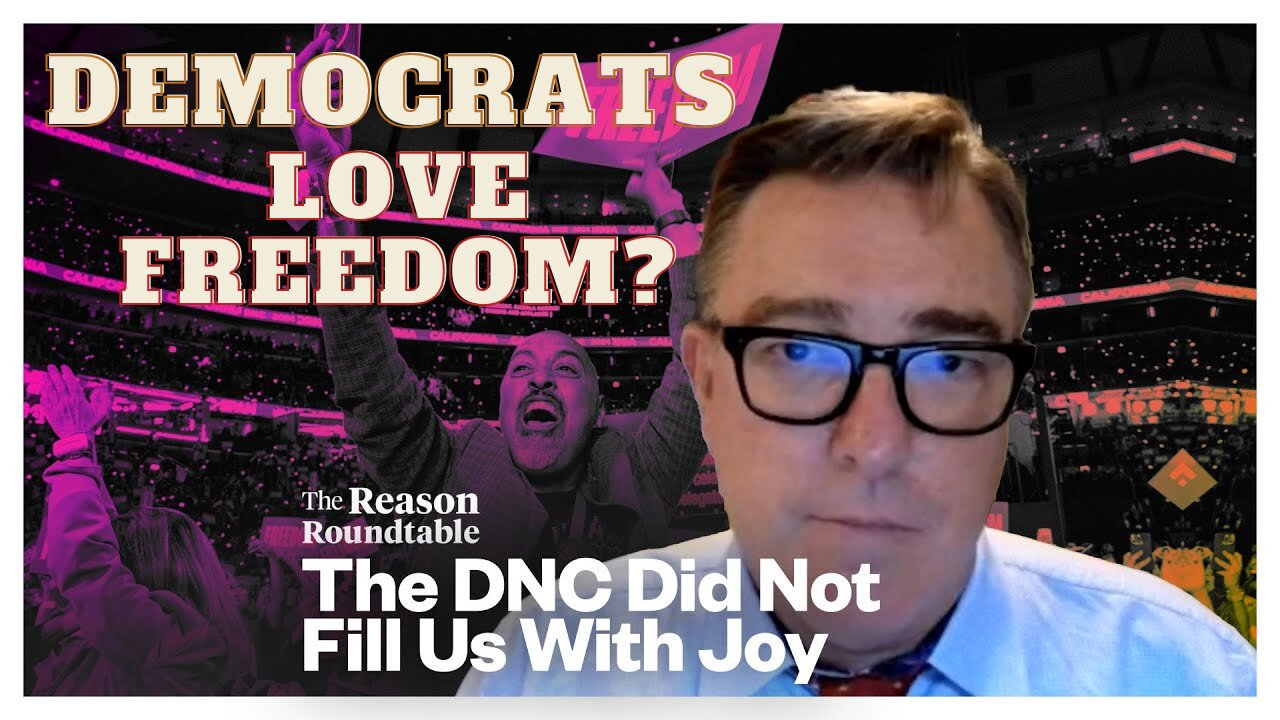 💥 Wait, Democrats now say they love freedom? | Reason Roundtable