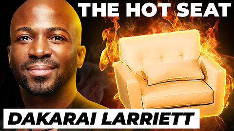 🔥 THE HOT SEAT with Dakarai Larriett!