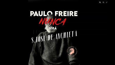 Paulo freire? NUNCA será Jose de Anchieta