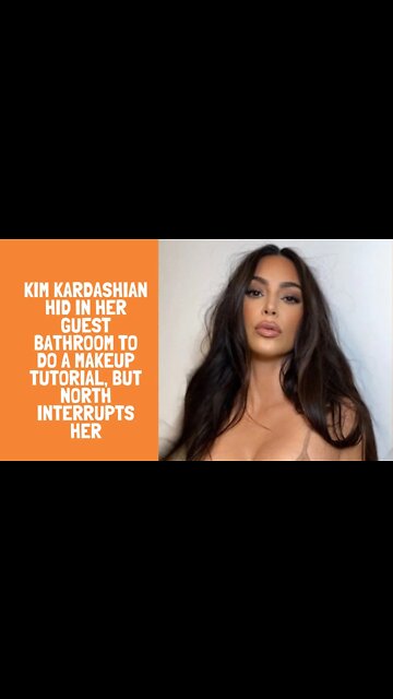 Kim Kardashian Hid in Her Guest Bathroom to Do a Makeup Tutorial, but North interrupts her