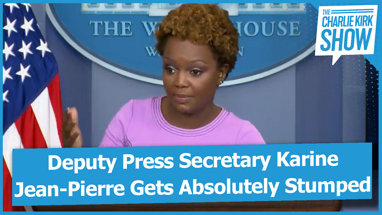 Deputy Press Secretary Karine Jean-Pierre Gets Absolutely Stumped