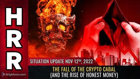 11-14-22 S.U. - The FALL of the CRYPTO CABAL & The Rise of Honest Money