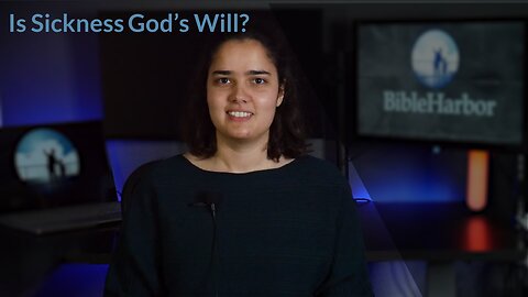 Is Sickness God's Will?