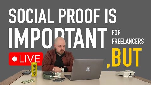 Social Proof is Important for Freelancers, BUT...