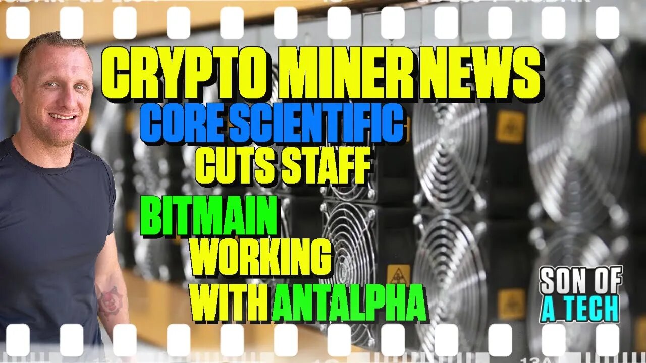 Miner News: Core Scientific Cuts Staff | Bitmain Working With Antaplha - 174