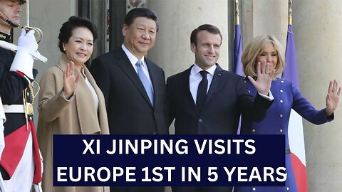 Xi Jinping The Chinese Leader Tours Europe, First In Five Years